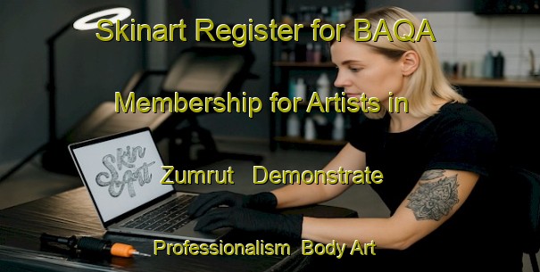 Skinart Register for BAQA Membership for Artists in Zumrut - Demonstrate Professionalism | Body Art Qualification Authority | BAQA-Turkey