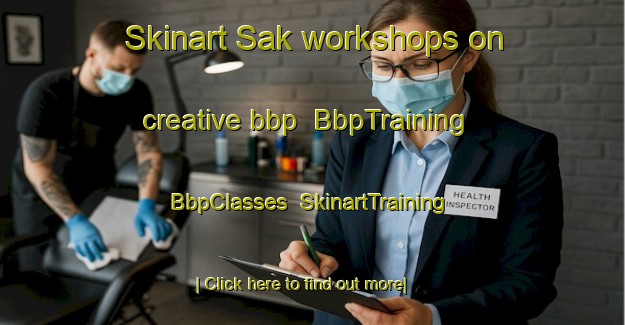 Skinart Sak workshops on creative bbp | BbpTraining | BbpClasses | SkinartTraining-Turkey