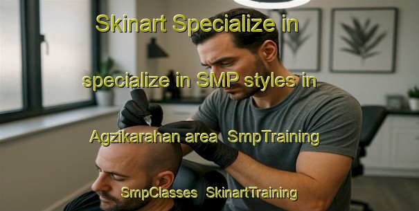 Skinart Specialize in specialize in SMP styles in Agzikarahan area | SmpTraining | SmpClasses | SkinartTraining-Turkey