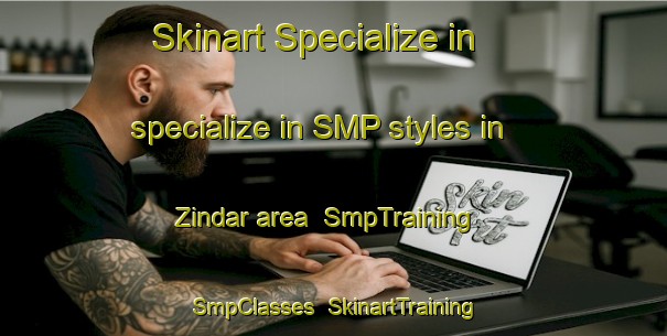 Skinart Specialize in specialize in SMP styles in Zindar area | SmpTraining | SmpClasses | SkinartTraining-Turkey