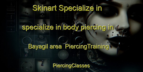 Skinart Specialize in specialize in body piercing in Bayagil area | #PiercingTraining #PiercingClasses #SkinartTraining-Turkey