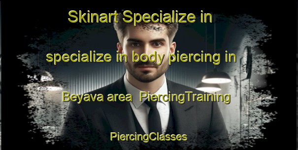 Skinart Specialize in specialize in body piercing in Beyava area | #PiercingTraining #PiercingClasses #SkinartTraining-Turkey