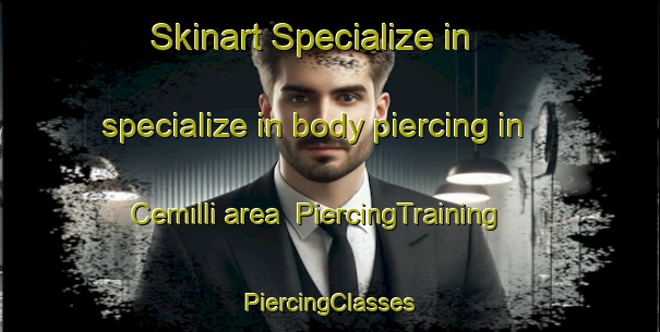 Skinart Specialize in specialize in body piercing in Cemilli area | #PiercingTraining #PiercingClasses #SkinartTraining-Turkey