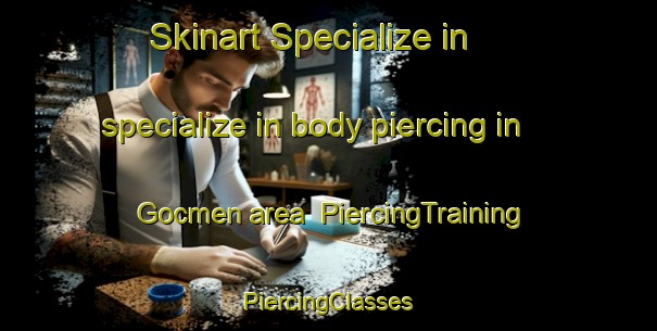 Skinart Specialize in specialize in body piercing in Gocmen area | #PiercingTraining #PiercingClasses #SkinartTraining-Turkey