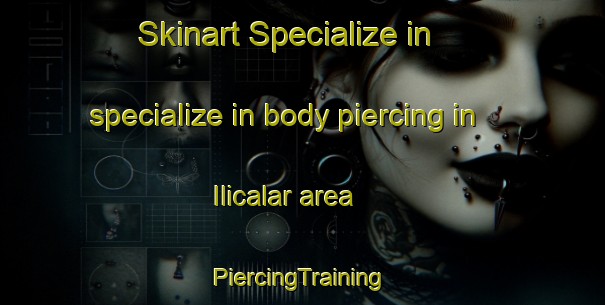 Skinart Specialize in specialize in body piercing in Ilicalar area | #PiercingTraining #PiercingClasses #SkinartTraining-Turkey