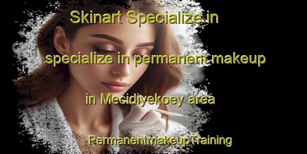 Skinart Specialize in specialize in permanent makeup in Mecidiyekoey area | #PermanentmakeupTraining #PermanentmakeupClasses #SkinartTraining-Turkey