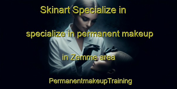 Skinart Specialize in specialize in permanent makeup in Zemme area | PermanentmakeupTraining | PermanentmakeupClasses | SkinartTraining-Turkey