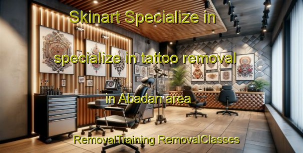 Skinart Specialize in specialize in tattoo removal in Abadan area | #RemovalTraining #RemovalClasses #SkinartTraining-Turkey