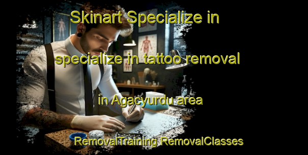 Skinart Specialize in specialize in tattoo removal in Agacyurdu area | #RemovalTraining #RemovalClasses #SkinartTraining-Turkey