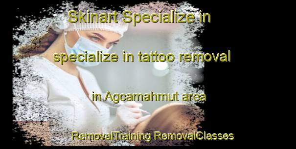 Skinart Specialize in specialize in tattoo removal in Agcamahmut area | #RemovalTraining #RemovalClasses #SkinartTraining-Turkey