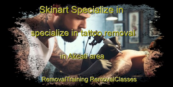 Skinart Specialize in specialize in tattoo removal in Akcati area | #RemovalTraining #RemovalClasses #SkinartTraining-Turkey