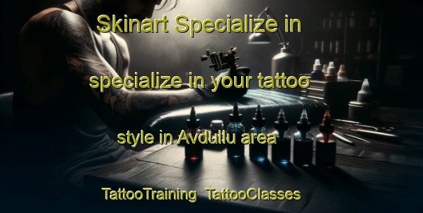 Skinart Specialize in specialize in your tattoo style in Avdullu area | TattooTraining | TattooClasses | SkinartTraining-Turkey