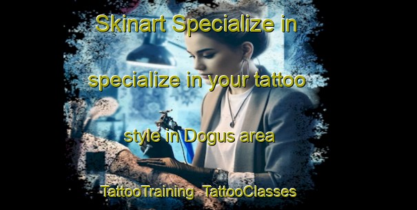 Skinart Specialize in specialize in your tattoo style in Dogus area | TattooTraining | TattooClasses | SkinartTraining-Turkey