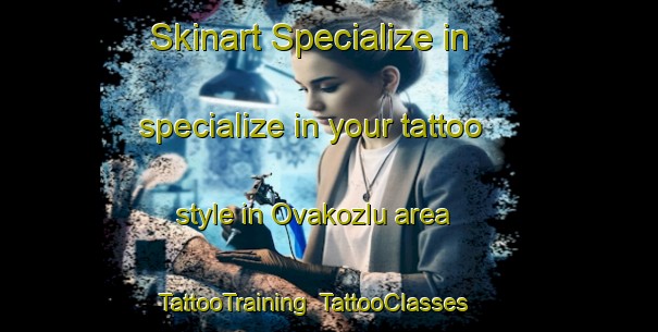 Skinart Specialize in specialize in your tattoo style in Ovakozlu area | TattooTraining | TattooClasses | SkinartTraining-Turkey