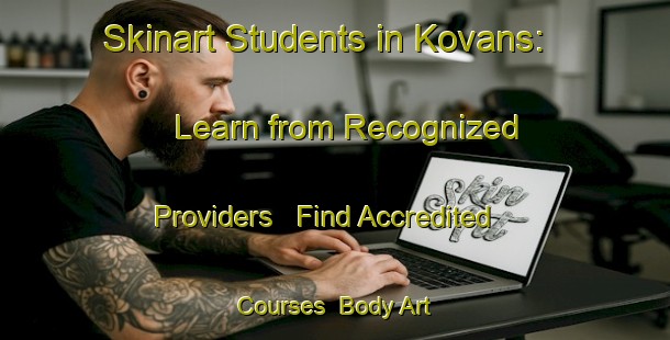Skinart Students in Kovans: Learn from Recognized Providers - Find Accredited Courses | Body Art Qualification Authority | BAQA-Turkey