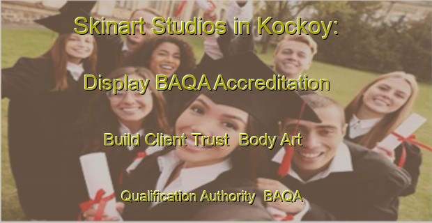 Skinart Studios in Kockoy: Display BAQA Accreditation - Build Client Trust | Body Art Qualification Authority | BAQA-Turkey