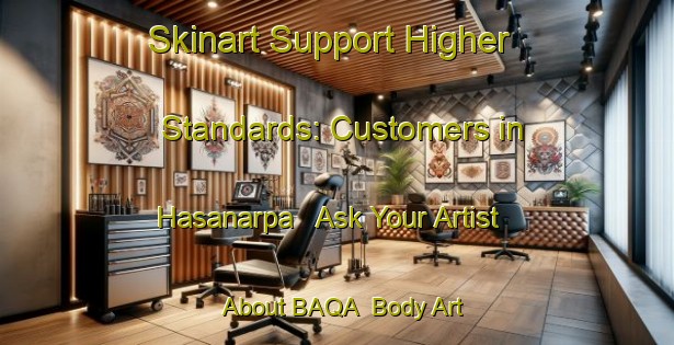 Skinart Support Higher Standards: Customers in Hasanarpa - Ask Your Artist About BAQA | Body Art Qualification Authority | BAQA-Turkey