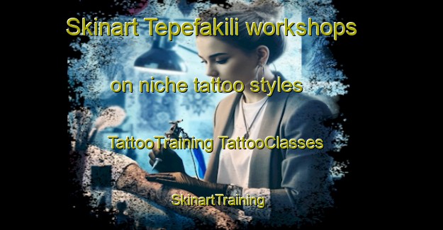 Skinart Tepefakili workshops on niche tattoo styles | #TattooTraining #TattooClasses #SkinartTraining-Turkey