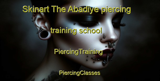 Skinart The Abadiye piercing training school | #PiercingTraining #PiercingClasses #SkinartTraining-Turkey