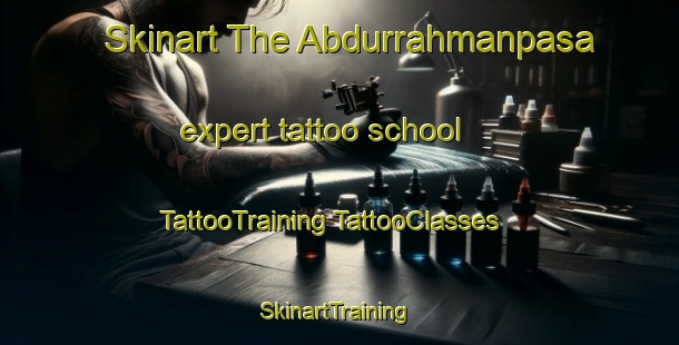 Skinart The Abdurrahmanpasa expert tattoo school | #TattooTraining #TattooClasses #SkinartTraining-Turkey