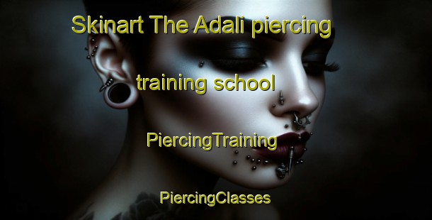 Skinart The Adali piercing training school | #PiercingTraining #PiercingClasses #SkinartTraining-Turkey