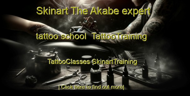 Skinart The Akabe expert tattoo school | #TattooTraining #TattooClasses #SkinartTraining-Turkey