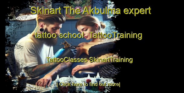 Skinart The Akbulma expert tattoo school | #TattooTraining #TattooClasses #SkinartTraining-Turkey