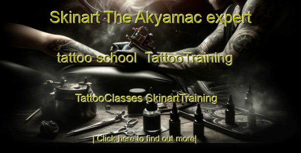 Skinart The Akyamac expert tattoo school | #TattooTraining #TattooClasses #SkinartTraining-Turkey