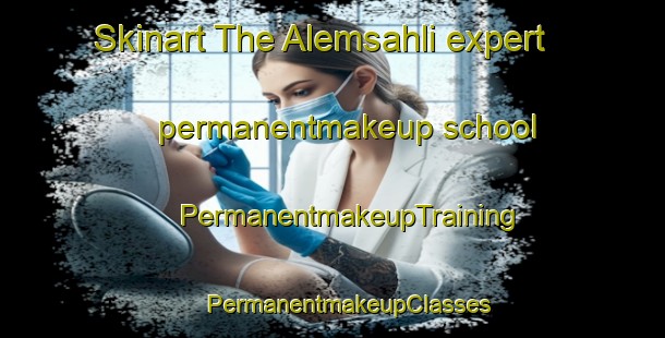 Skinart The Alemsahli expert permanentmakeup school | #PermanentmakeupTraining #PermanentmakeupClasses #SkinartTraining-Turkey