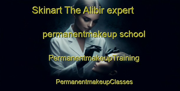 Skinart The Alibir expert permanentmakeup school | #PermanentmakeupTraining #PermanentmakeupClasses #SkinartTraining-Turkey