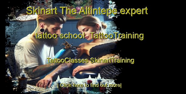 Skinart The Altintepe expert tattoo school | #TattooTraining #TattooClasses #SkinartTraining-Turkey