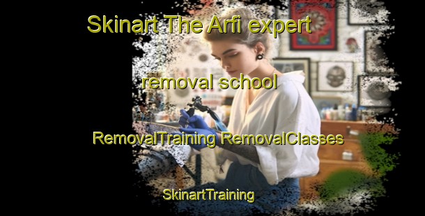 Skinart The Arfi expert removal school | #RemovalTraining #RemovalClasses #SkinartTraining-Turkey