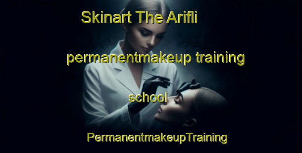 Skinart The Arifli permanentmakeup training school | #PermanentmakeupTraining #PermanentmakeupClasses #SkinartTraining-Turkey