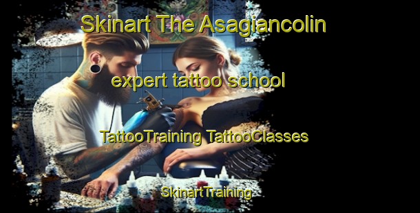 Skinart The Asagiancolin expert tattoo school | #TattooTraining #TattooClasses #SkinartTraining-Turkey