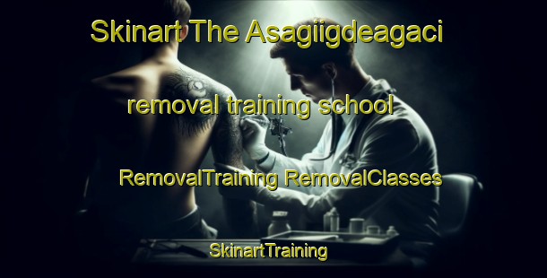 Skinart The Asagiigdeagaci removal training school | #RemovalTraining #RemovalClasses #SkinartTraining-Turkey