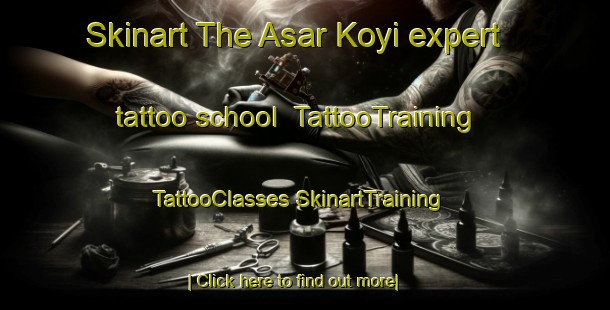 Skinart The Asar Koyi expert tattoo school | #TattooTraining #TattooClasses #SkinartTraining-Turkey