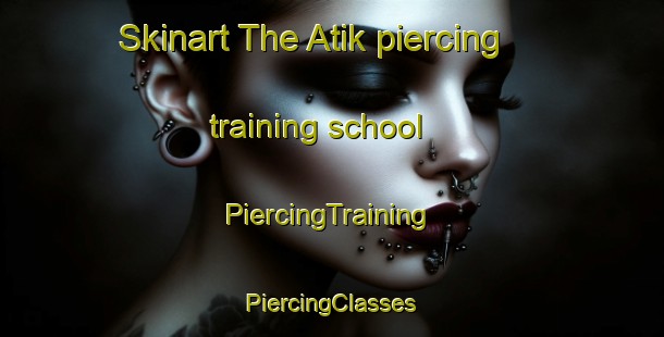 Skinart The Atik piercing training school | #PiercingTraining #PiercingClasses #SkinartTraining-Turkey