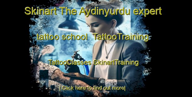 Skinart The Aydinyurdu expert tattoo school | #TattooTraining #TattooClasses #SkinartTraining-Turkey