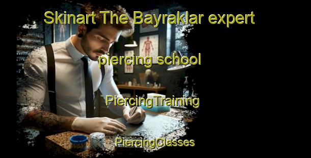 Skinart The Bayraklar expert piercing school | #PiercingTraining #PiercingClasses #SkinartTraining-Turkey