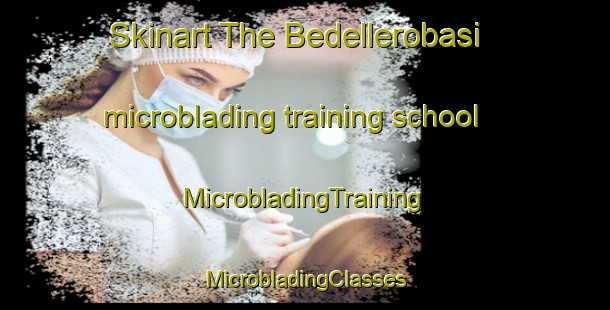 Skinart The Bedellerobasi microblading training school | #MicrobladingTraining #MicrobladingClasses #SkinartTraining-Turkey