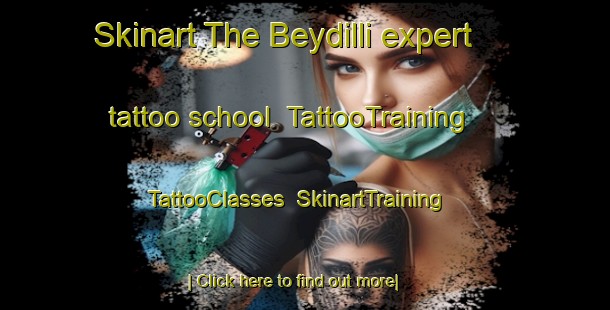 Skinart The Beydilli expert tattoo school | TattooTraining | TattooClasses | SkinartTraining-Turkey
