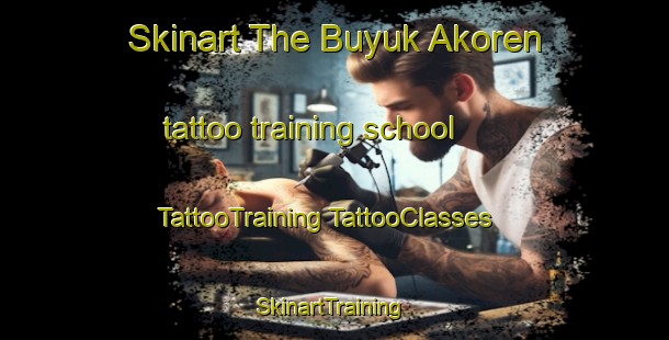 Skinart The Buyuk Akoren tattoo training school | #TattooTraining #TattooClasses #SkinartTraining-Turkey