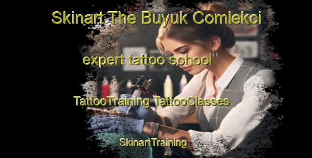 Skinart The Buyuk Comlekci expert tattoo school | #TattooTraining #TattooClasses #SkinartTraining-Turkey