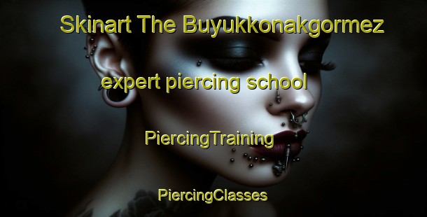 Skinart The Buyukkonakgormez expert piercing school | #PiercingTraining #PiercingClasses #SkinartTraining-Turkey