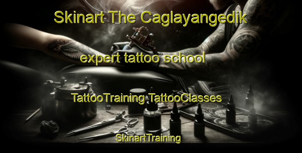 Skinart The Caglayangedik expert tattoo school | #TattooTraining #TattooClasses #SkinartTraining-Turkey