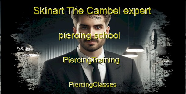 Skinart The Cambel expert piercing school | #PiercingTraining #PiercingClasses #SkinartTraining-Turkey