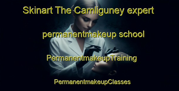 Skinart The Camliguney expert permanentmakeup school | PermanentmakeupTraining | PermanentmakeupClasses | SkinartTraining-Turkey