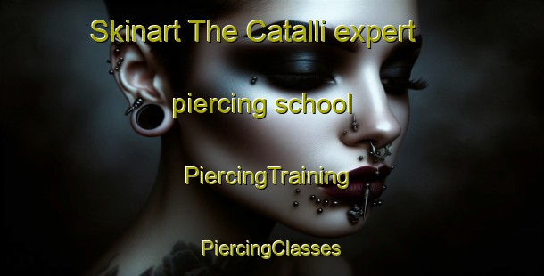 Skinart The Catalli expert piercing school | #PiercingTraining #PiercingClasses #SkinartTraining-Turkey