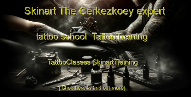 Skinart The Cerkezkoey expert tattoo school | #TattooTraining #TattooClasses #SkinartTraining-Turkey