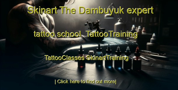 Skinart The Dambuyuk expert tattoo school | #TattooTraining #TattooClasses #SkinartTraining-Turkey